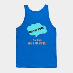 Are you weird? Tank Top